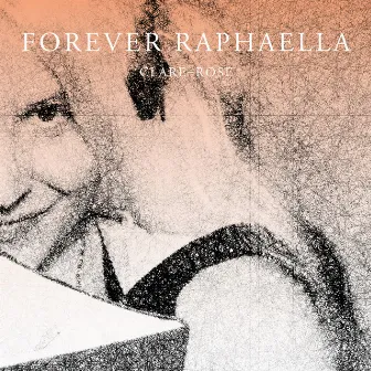 Forever Raphaella by Clare-Rose