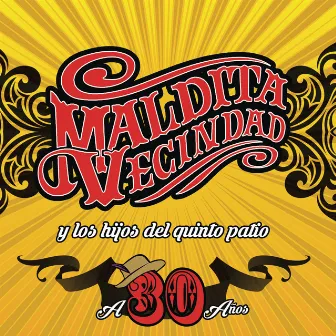 A 30 Años by Maldita Vecindad Y Los Hijos Del 5to. Patio