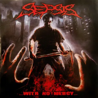 ‚Ä¶With No Mercy‚Ä¶ by Sepsis