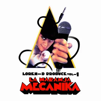 La Naranja Mecánika by Loren D