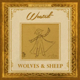 Wasted by Wolves & Sheep