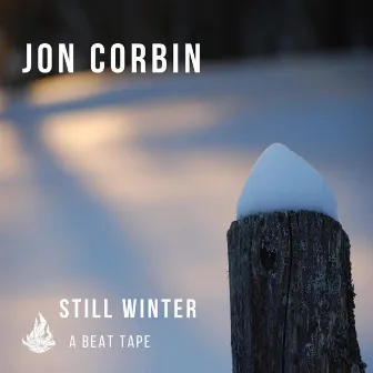 Still Winter (A Beat Tape) by Jon Corbin