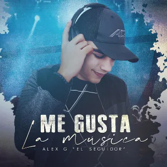 Me Gusta la Musica by Alex G El Seguidor