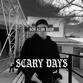 Scary Days by 808 $lim Rich