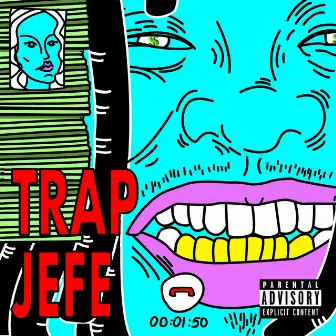 Trap Jefe by Trap Jefe