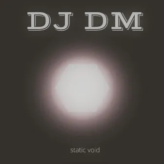 Static Void by DJ DM