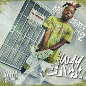 Big Stepper Pt.2 by 4WayJack