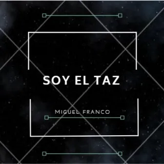 Soy El Taz by Miguel Franco