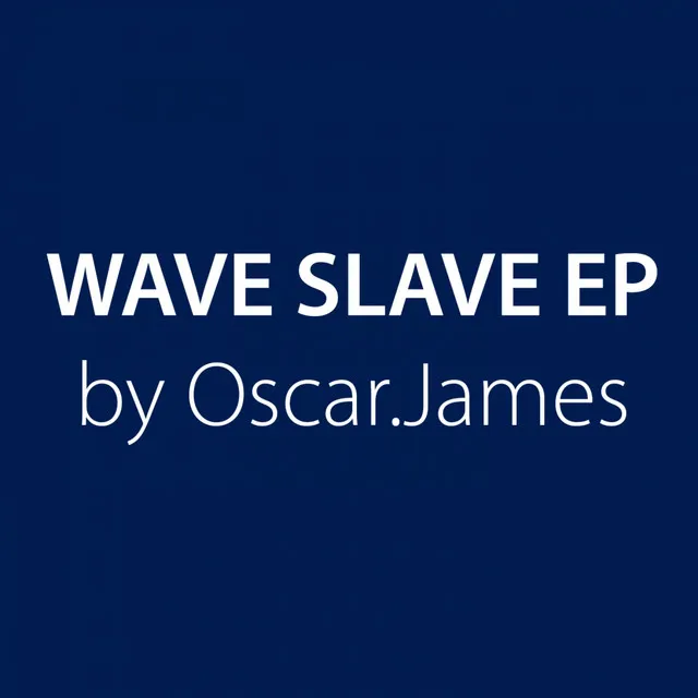 Wave Slave - Original Mix