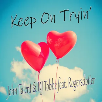 Keep on Tryin' (Radio Mix) by John Talent