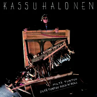 Miltä tuntuu, siltä tuntuu rock'n roll by Kassu Halonen