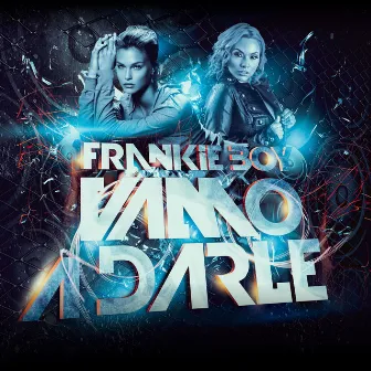 Vamo A Darle by Frankie Boy