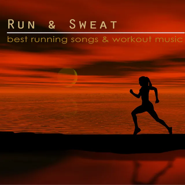 Run & Sweat – Best Running Songs & Workout Music for Weight Loss & Shape Up