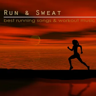 Run & Sweat – Best Running Songs & Workout Music for Weight Loss & Shape Up by Running Music DJ