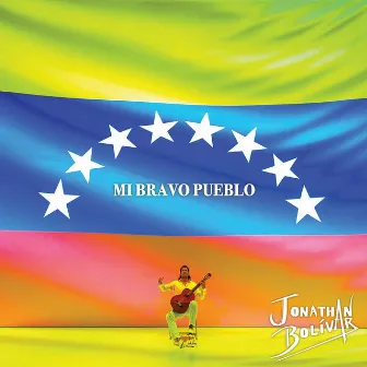 Mi Bravo Pueblo by Jonathan Bolívar