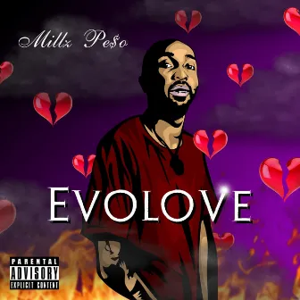 EvoLove by Millz Pe$o