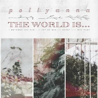 The World Is... by Pollyanna