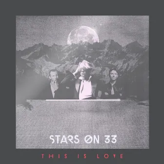 This Is Love by Stars On 33