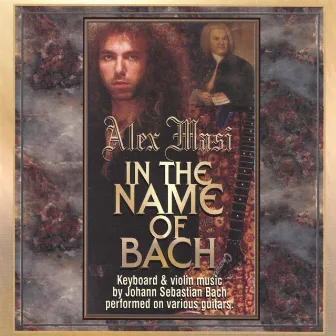 In the Name of Bach by Alex Masi