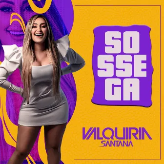 Sossega by Valquiria Santana