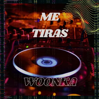 Me Tiras by Woonka