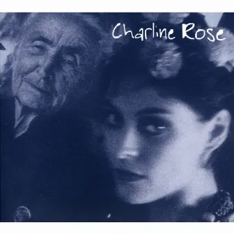 Charline Rose by Charline Rose