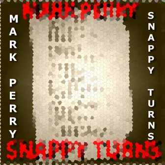 Snappy Turns by Mark Perry