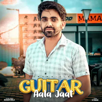 Guitar Aala Jaat by Raman Bisla