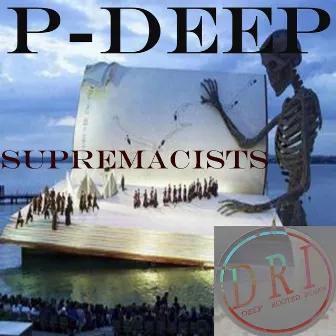 Supremacists by P-Deep