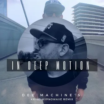 In Deep Motion by Dee Machine's