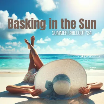 Basking in the Sun: Summer Chillout '24 by 