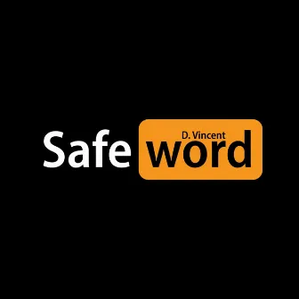 Safe Word by D. Vincent