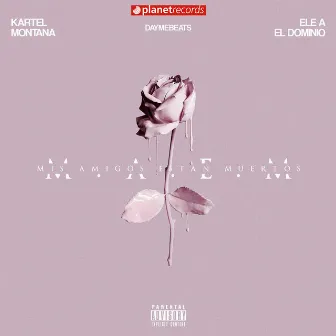 Mis Amigos Estan Muertos (M.A.E.M.) by Kartel Montana