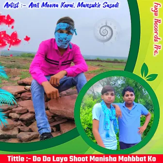 Do Do Layo Shoot Manisha Mohbbat Ko (Hindi) by Mansukh Sasedi