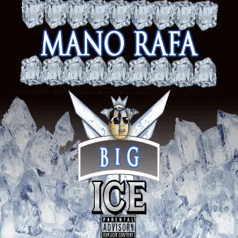 Big Ice by Mano Rafa