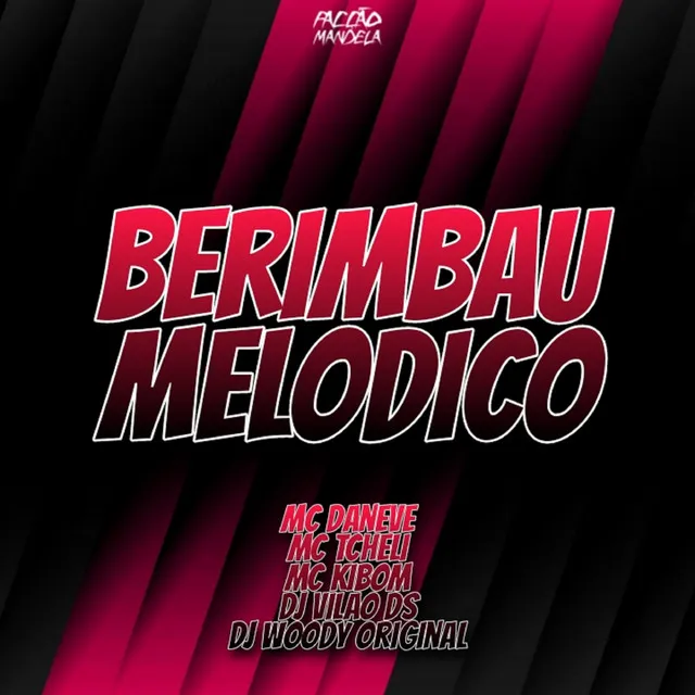 Berimbau Melodico (feat. MC Kibom & DJ WOODY ORIGINAL)