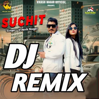 SUCHIT DJ REMIX by Vikash Nagar