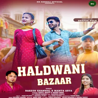 Haldwani Bazar ( Feat. Rakesh Khanwal, Mamta Arya ) by Mamta Arya