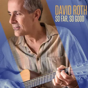 So Far, So Good by David Roth