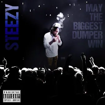 May The Biggest Dumper Win by WT Steezy