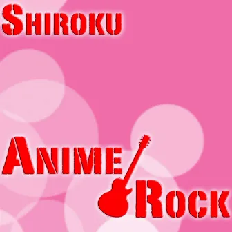 Anime Rock by Shiroku