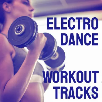 Electro Dance Workout Tracks by Unknown Artist