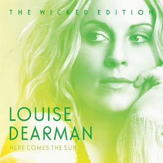 Here Comes the Sun (The Wicked Edition) by Louise Dearman