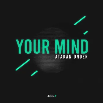 Your Mind by Atakan Onder