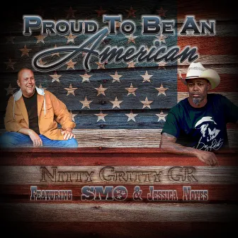 Proud to Be an American by Nitty Gritty GR