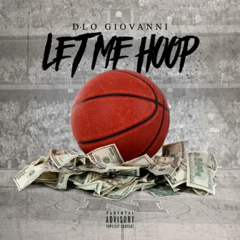 Let Me Hoop by D-lo Giovanni