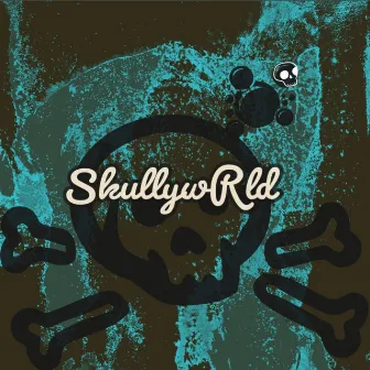 SkullywRld ep by Kalso