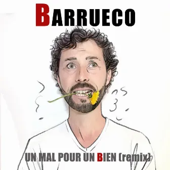 Un mal pour un bien (remix) by Barrueco