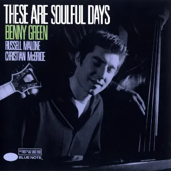 These Are Soulful Days by Benny Green