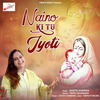 Naino Ki Tu Jyoti by Babita Sharma